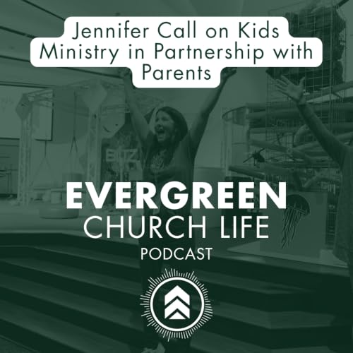 S2E3 - Jennifer Call on Kids Ministry in Partnership with Parents