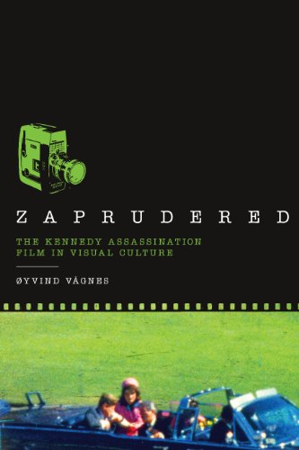 Zaprudered: The Kennedy Assassination Film In Visual Culture