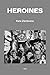 Produktbild Heroines (Semiotext(e) / Active Agents)