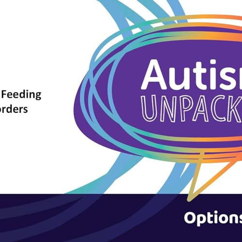 Page de couverture de Episode 11 - Beyond Picky - Understanding Feeding and Eating Disorders
