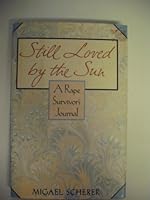 Still Loved by the Sun: A Rape Survivor's Journal (Plume) 0671767852 Book Cover