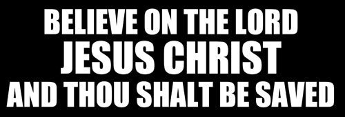 Magnet Believe On The Lord Jesus Christ.. Saved Bumper Magnetic Sticker (Verse: Acts 16:31)