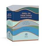 Dwell on These Things Inspiration Cards: 31 Thoughts to Align Your Heart with God's Truth