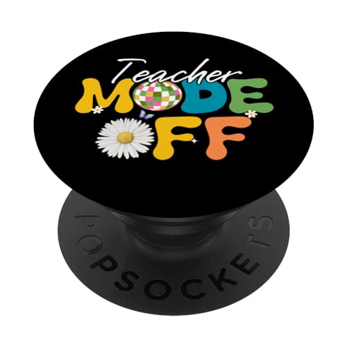 Teacher Mode off Tee Last Day of School Summer Break Tenues PopSockets PopGrip Interchangeable