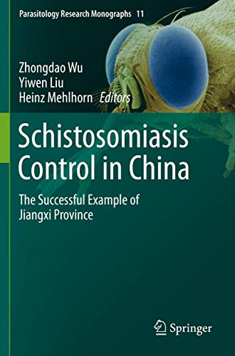 Schistosomiasis Control in China: The successful example of Jiangxi province (Parasitology Research Monographs)