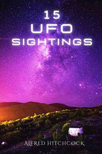15 UFO SIGHTINGS