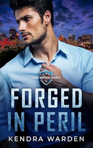 Forged in Peril (Forge Brothers Security)