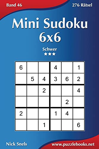 Mini Sudoku 6x6 - Schwer - Band 46 - 276 Rätsel (German Edition)