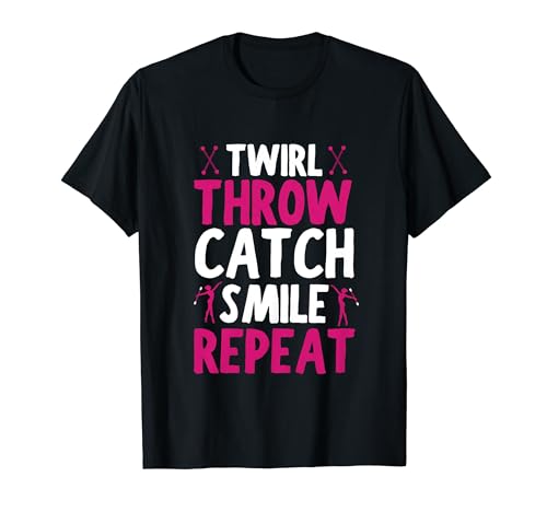 Twirler Majorettes Twirl Throw Catch Smile Baton Twirling Camiseta