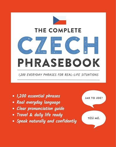 The Complete Czech Phrasebook: 1,200 Everyday Phrases for Real-Life Situations, Core Vocabulary for Daily Communication, A Practical Speaking Guide