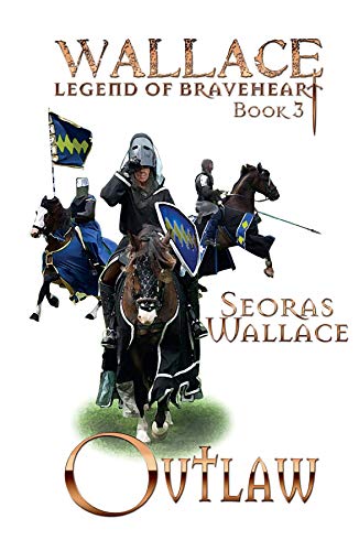 Outlaw (William Wallace Legend of Braveheart: Book 3)