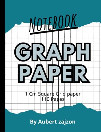 Graph Paper Notebook 1 Cm Square Grid paper: 1 Cm Grid Paper,1 Cm Graphing Paper, 1 Cm Square Graph Paper,Squared Graphing Paper.