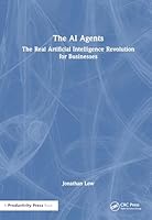 The AI Agents: The Real Artificial Intelligence Revolution for Businesses 1041097875 Book Cover