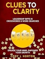 Clues to Clarity: Leadership Riffs in Crosswords & Word Searches B0F3P4CZ91 Book Cover