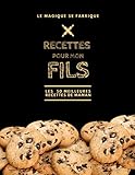  Recettes pour mon fils, les 50 meilleures recettes de Maman: Livre de recettes à compléter et à offrir. Un merveilleux cadeau pour partager avec votre ... pourra reproduire et partager à son tour.