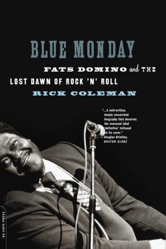 Blue Monday: Fats Domino and the Lost Dawn of Rock 'n' Roll