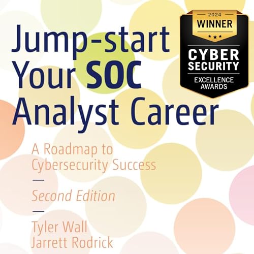 Jump-Start Your SOC Analyst Career by Tyler Wall, Jarrett Rodrick episode artwork