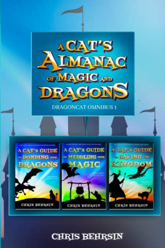 A Cat's Almanac of Magic and Dragons: Dragoncat Omnibus 1 (Dragoncat Omnibuses)