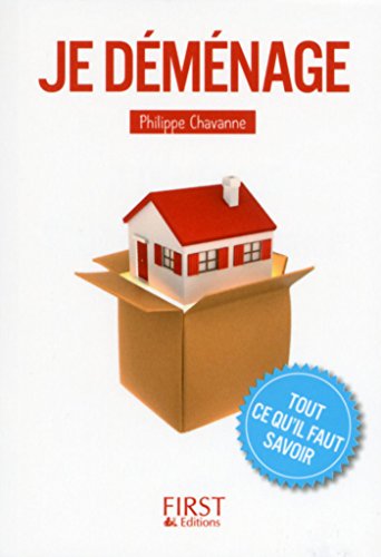 Petit Livre de - Je dÃ©mÃ©nage : tout ce qu'il faut savoir (Le petit livre) (French Edition)