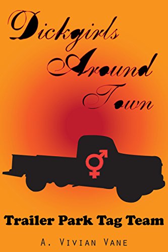 Dickgirls Around Town: Trailer Park Tag Team