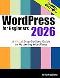 WordPress for Beginners 2026: A Visual Step-by-Step Guide to Mastering WordPress (Webmaster Series)