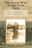 The Nurse Who Came from Away: Mildred McKinley R.N., Depression Era Nurse