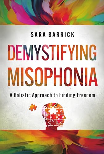 Demystifying Misophonia: A Holistic Approach to Finding Freedom