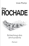  Die Rochade: Schachzug des Jahrhunderts