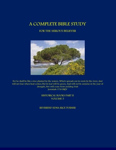 A Complete Bible Study for the Serious Believer: Historical Books Part ...