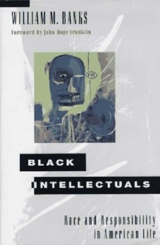 Black Intellectuals: Race and Responsibility in American Life      Hardcover – January 1, 1996