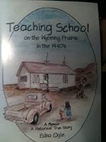Teaching School on the Wyoming Prairie in the 1940's 1938859405 Book Cover