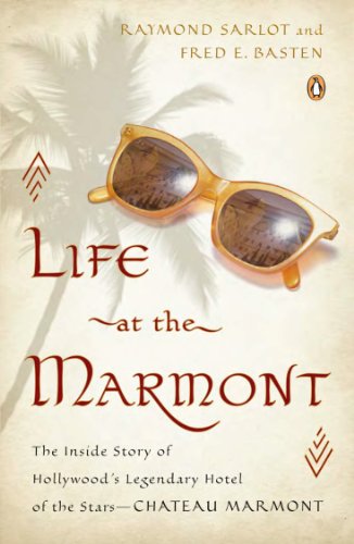 🔊📂📁📖 Télécharger 👏👍 Life at the Marmont: The Inside Story of Hollywood's Legendary Hotel of the Stars--Chateau Marmont ( Gratuit