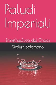 Paperback Paludi Imperiali: Erme(neu)tica del Chaos [Italian] Book