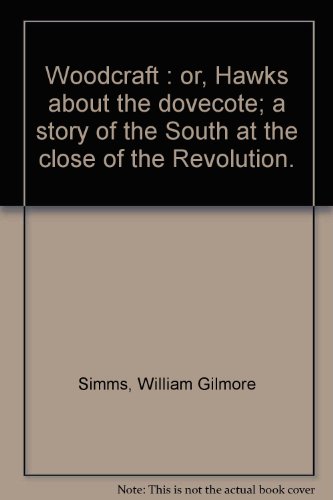 Woodcraft : or, Hawks about the dovecote; a sto... B000FCIB3G Book Cover