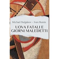 Uova fatali e Giorni maledetti: Due sguardi sulla Rivoluzione Russa