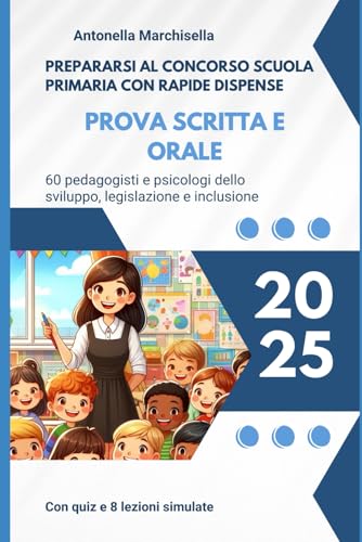 Prepararsi al concorso docenti Scuola Primaria con rapide dispense: Prova scritta e orale