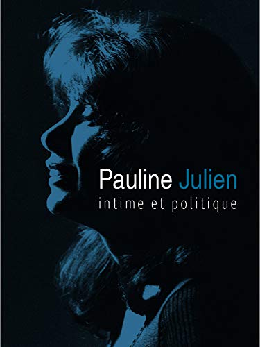 Pauline Julien, Intime et politique