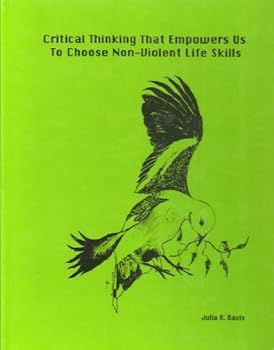 Critical Thinking that Empowers Us To Choose Non-Violent Life Skills
