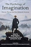 The Psychology of Imagination: History, Theory and New Research Horizons (Niels Bohr Professorship...