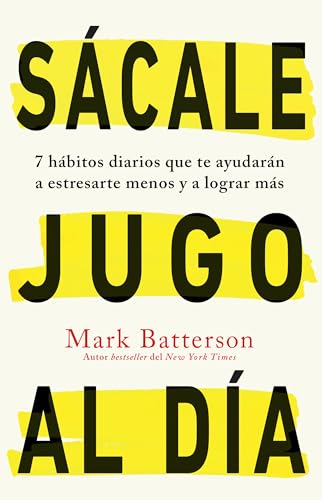 Sácale jugo al día: 7 hábitos diarios que te ayudarán a estresart...
