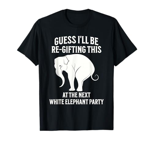 Funny White Elephant Party Re-Gifting Gag T-Shirt