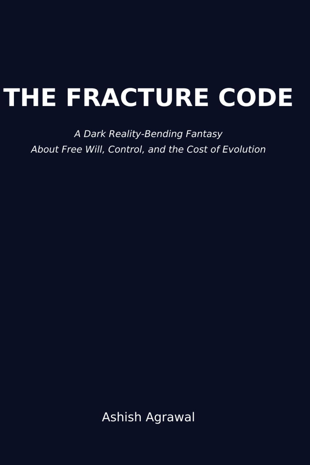 The Fracture Code: A Dark Reality-Bending Fantasy About Free Will, Control, and the Cost of Evolution: 1 (The Hollow Sky Trilogy (Book 1))