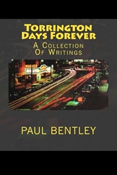 Paperback Torrington Days Forever: A Collection Of Writings Book