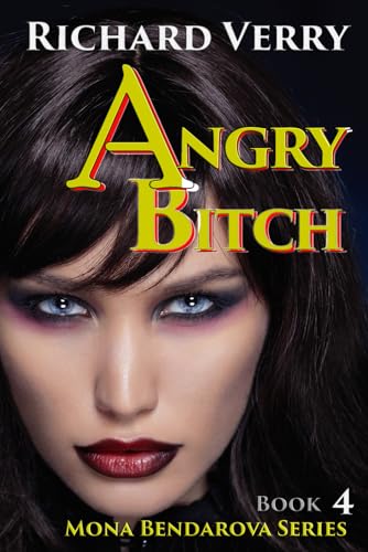 Angry Bitch (Mona Bendarova Series)