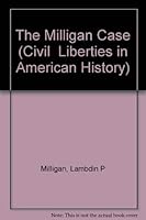 Milligan Case (Civil Liberties in American History) 0306719452 Book Cover