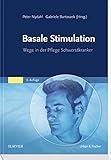 Basale Stimulation: Wege in der Pflege Schwerstkranker