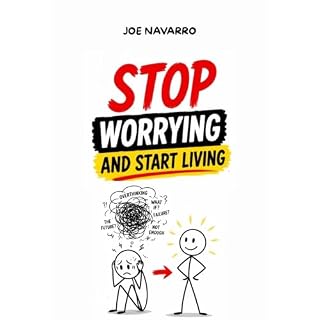 Stop Worrying and Start Living Audiobook By Joe Navarro cover art
