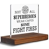 Firefighter Gifts Clear Desk Decorative Sign, Not All Superheroes Wear Capes Fire Academy Graduation Plaque, First Responder Firefighter Appreciation Birthday Retirement Acrylic Plaque EDC55