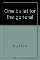 One Bullet for the General B0006BQGLU Book Cover