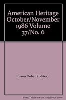 American Heritage October/November 1986 Volume 37/No. 6 B000OBJVSC Book Cover